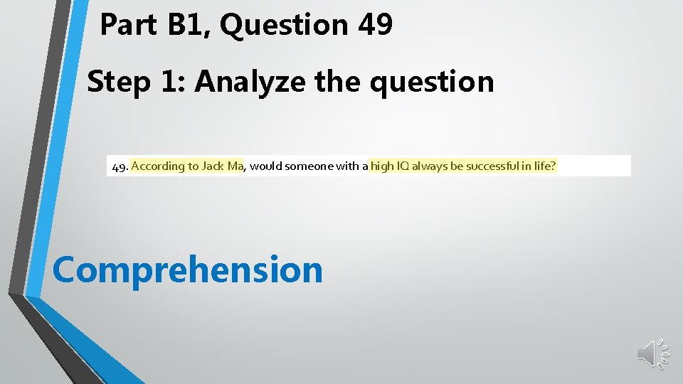 Part B 1, Question 49 Step 1: Analyze the question 49. According to Jack