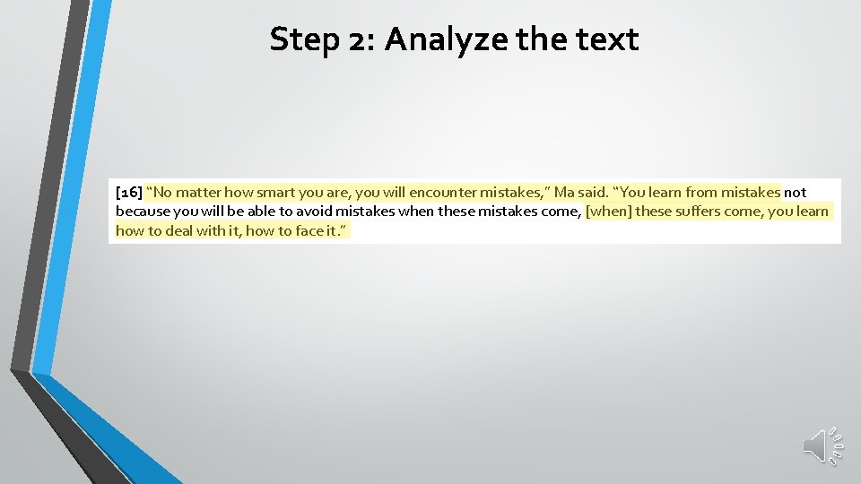 Step 2: Analyze the text [16] “No matter how smart you are, you will