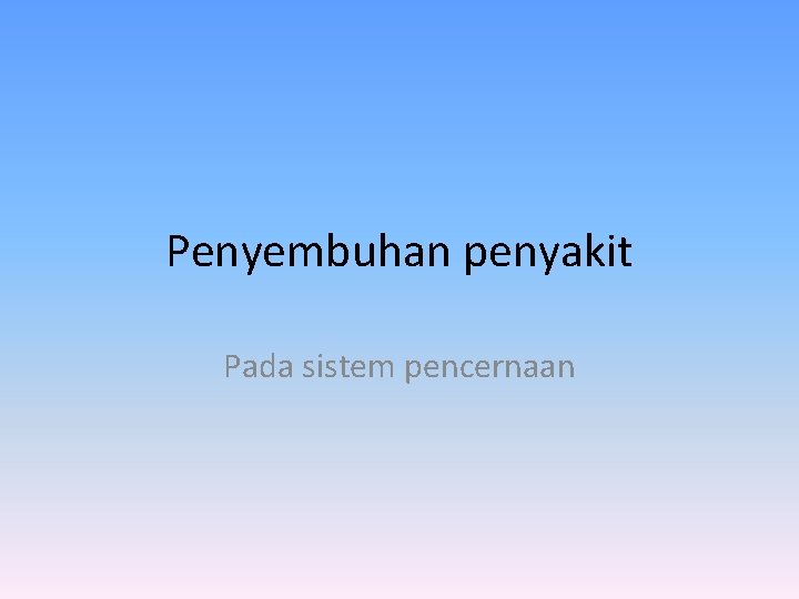 Penyembuhan penyakit Pada sistem pencernaan 