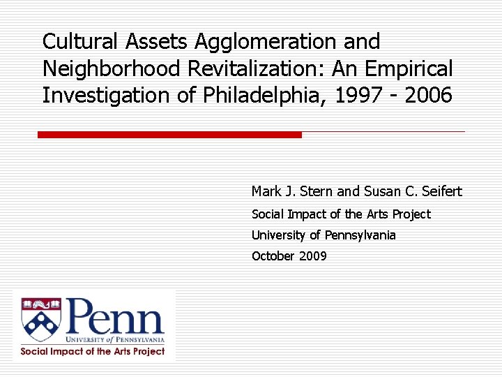 Cultural Assets Agglomeration and Neighborhood Revitalization: An Empirical Investigation of Philadelphia, 1997 - 2006