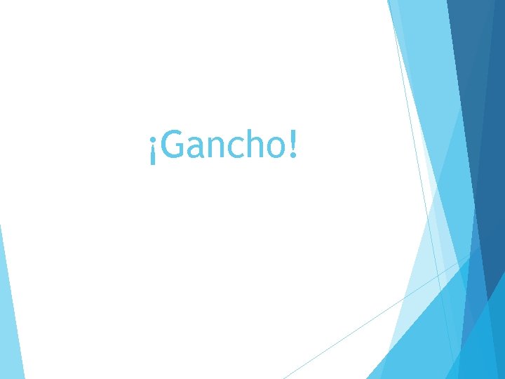 ¡Gancho! 