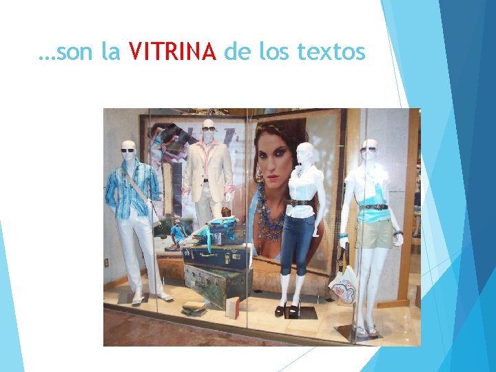 …son la VITRINA de los textos 