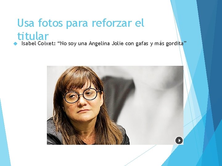 Usa fotos para reforzar el titular Isabel Coixet: “No soy una Angelina Jolie con