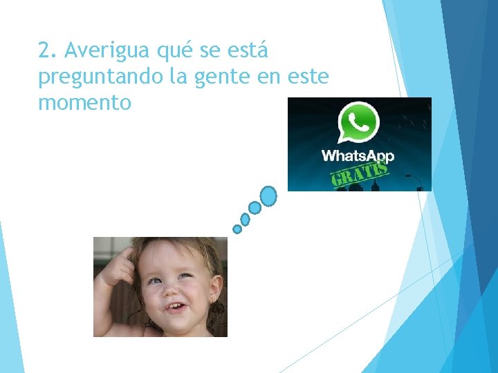 2. Averigua qué se está preguntando la gente en este momento 