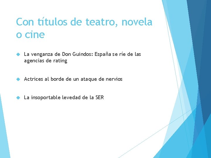 Con títulos de teatro, novela o cine La venganza de Don Guindos: España se