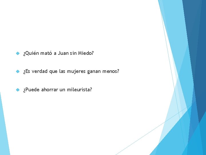  ¿Quién mató a Juan sin Miedo? ¿Es verdad que las mujeres ganan menos?