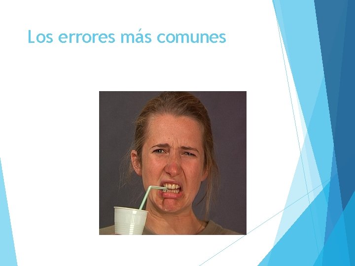 Los errores más comunes 