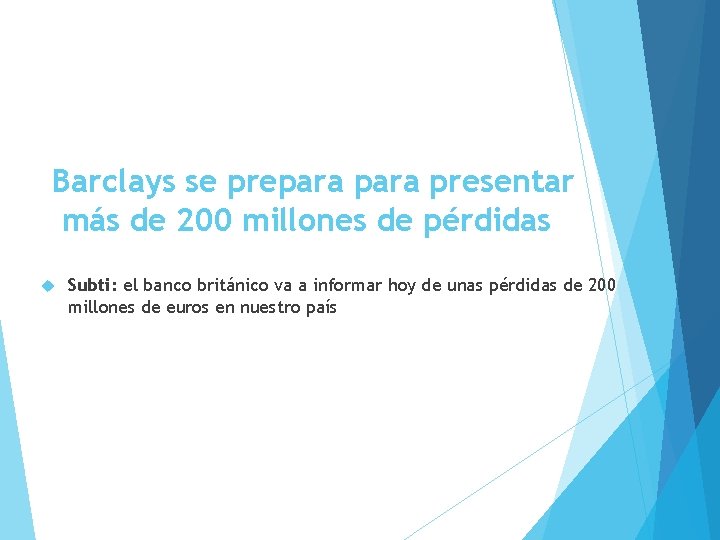 Barclays se prepara presentar más de 200 millones de pérdidas Subti: el banco británico