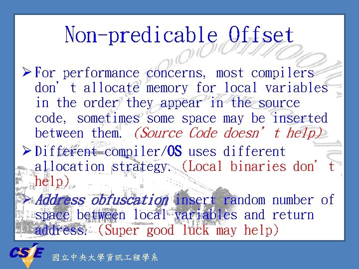 Non-predicable Offset Ø For performance concerns, most compilers don’t allocate memory for local variables