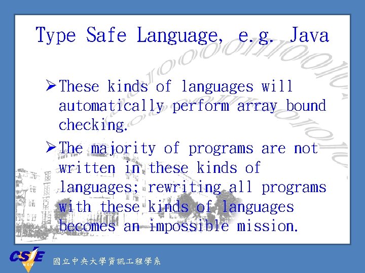 Type Safe Language, e. g. Java Ø These kinds of languages will automatically perform