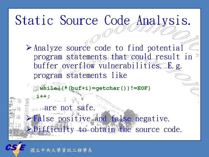 Static Source Code Analysis. Ø Analyze source code to find potential program statements that