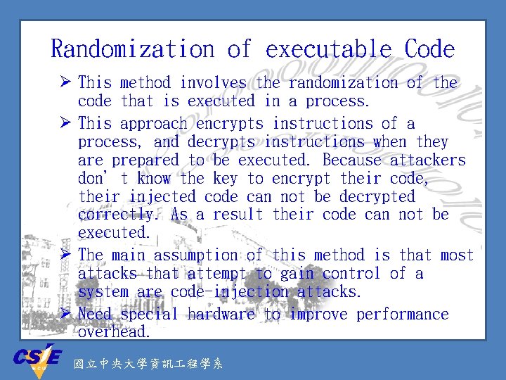 Randomization of executable Code Ø This method involves the randomization of the code that