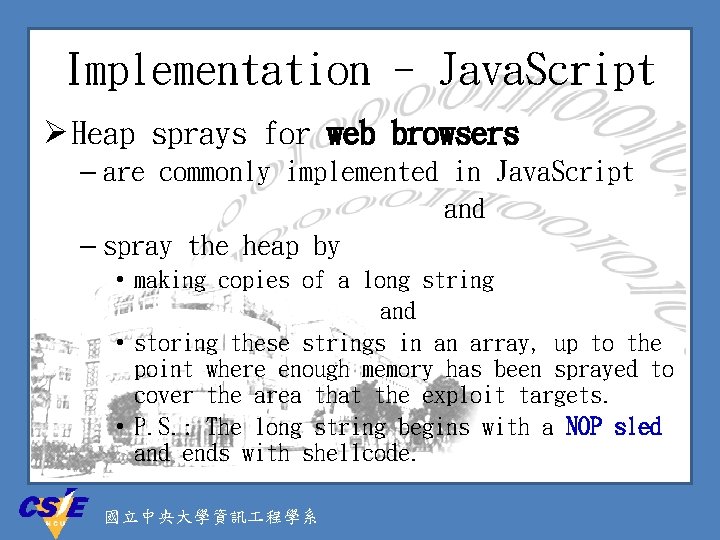 Implementation - Java. Script Ø Heap sprays for web browsers – are commonly implemented