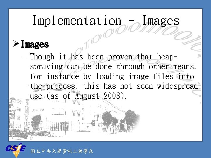 Implementation - Images Ø Images – Though it has been proven that heapspraying can