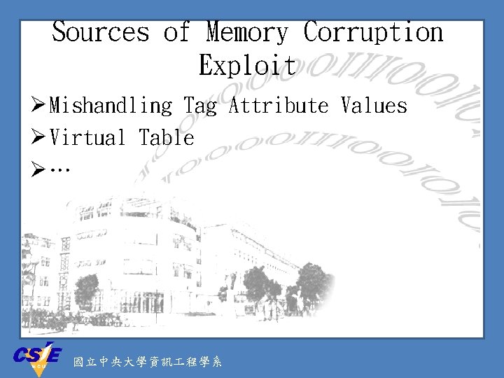 Sources of Memory Corruption Exploit Ø Mishandling Tag Attribute Values Ø Virtual Table Ø…