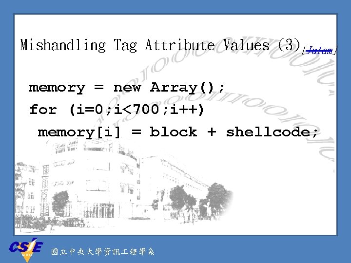 Mishandling Tag Attribute Values (3)[Julam] memory = new Array(); for (i=0; i<700; i++) memory[i]