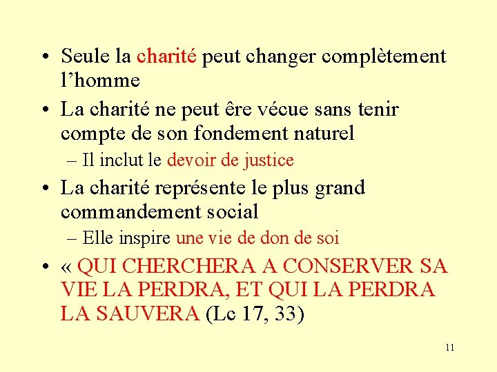  • Seule la charité peut changer complètement l’homme • La charité ne peut