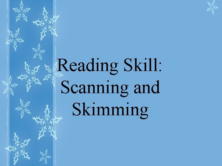 Reading Skill: Scanning and Skimming 