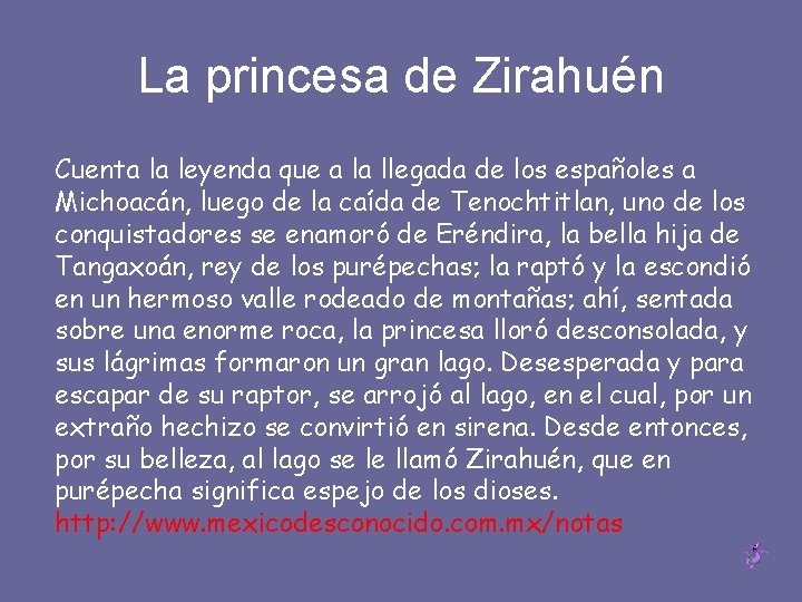 La princesa de Zirahuén Cuenta la leyenda que a la llegada de los españoles