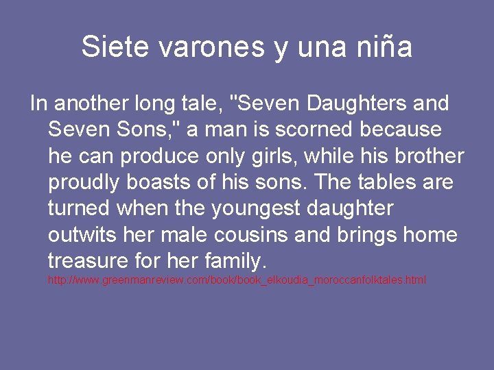 Siete varones y una niña In another long tale, "Seven Daughters and Seven Sons,