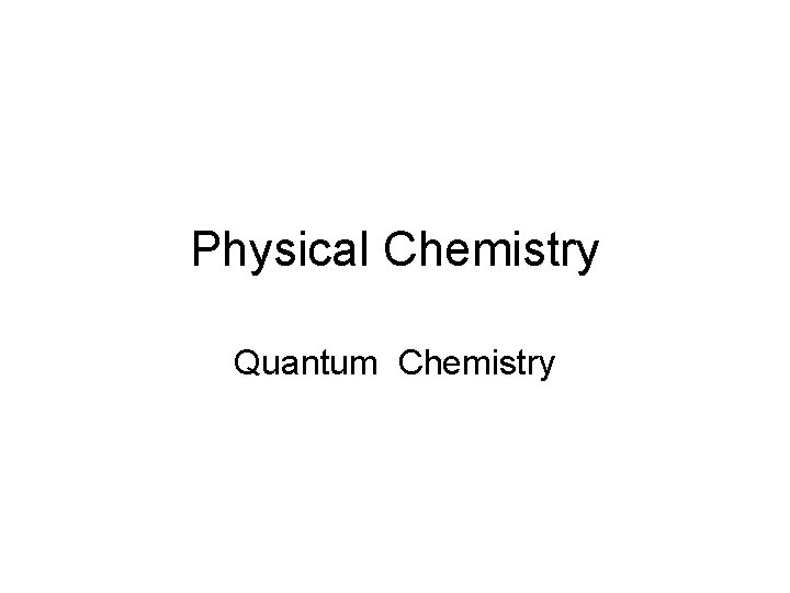 Physical Chemistry Quantum Chemistry 