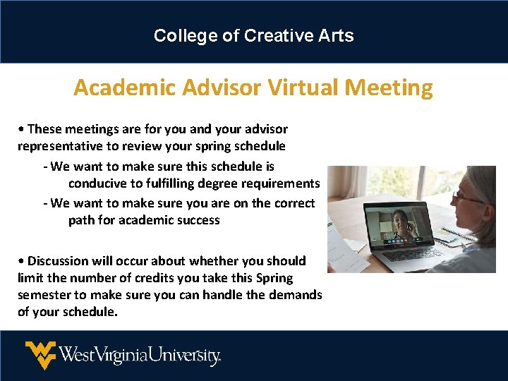 College of Creative Arts Academic Advisor Virtual Meeting • These meetings are for you College of Creative Arts Academic Advisor Virtual Meeting • These meetings are for you