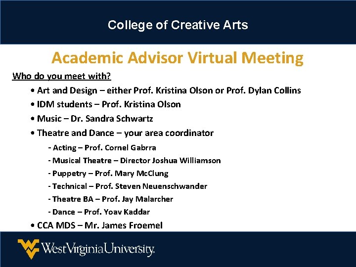 College of Creative Arts Academic Advisor Virtual Meeting Who do you meet with? • College of Creative Arts Academic Advisor Virtual Meeting Who do you meet with? •