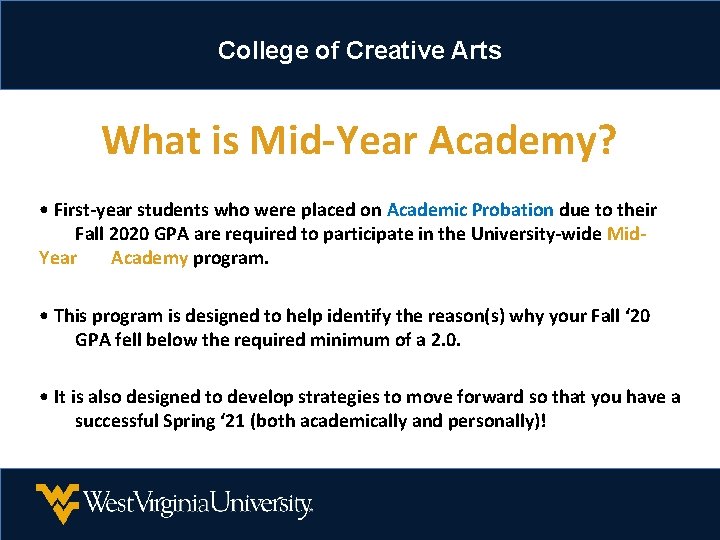 College of Creative Arts What is Mid-Year Academy? • First-year students who were placed College of Creative Arts What is Mid-Year Academy? • First-year students who were placed
