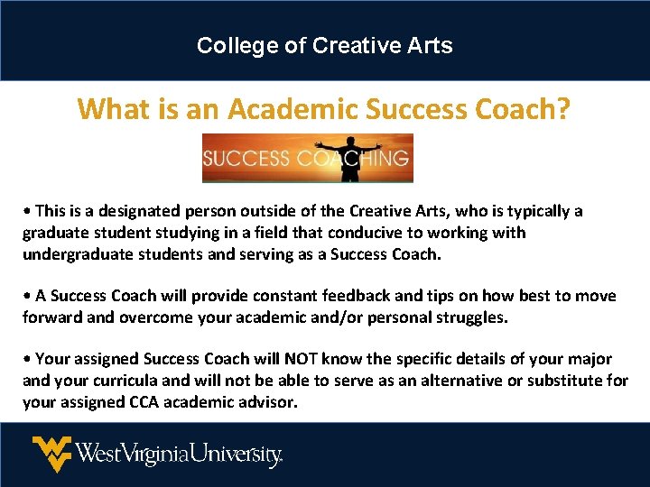 College of Creative Arts What is an Academic Success Coach? • This is a College of Creative Arts What is an Academic Success Coach? • This is a