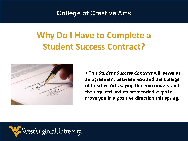 College of Creative Arts Why Do I Have to Complete a Student Success Contract? College of Creative Arts Why Do I Have to Complete a Student Success Contract?