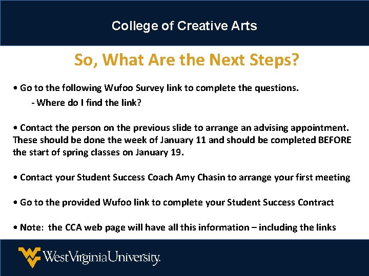 College of Creative Arts So, What Are the Next Steps? • Go to the College of Creative Arts So, What Are the Next Steps? • Go to the