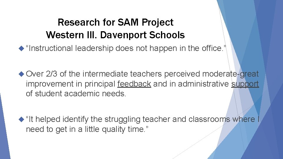 Research for SAM Project Western Ill. Davenport Schools “Instructional leadership does not happen in