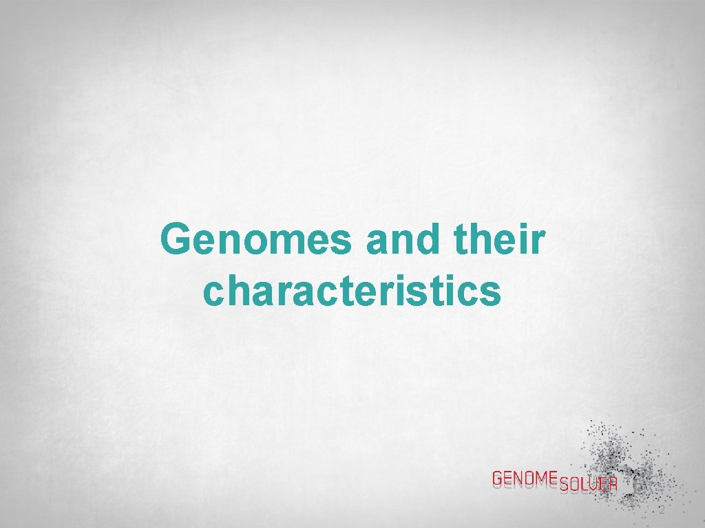Genomes and their characteristics 2 