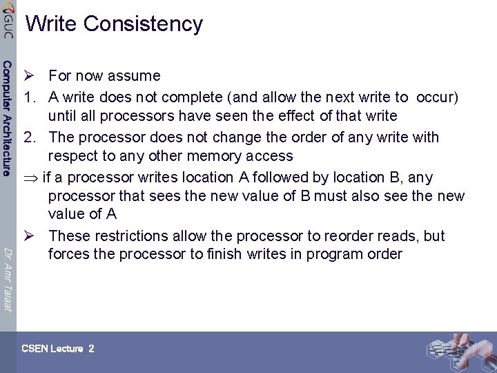 Write Consistency Computer Architecture Dr. Amr Talaat Ø For now assume 1. A write
