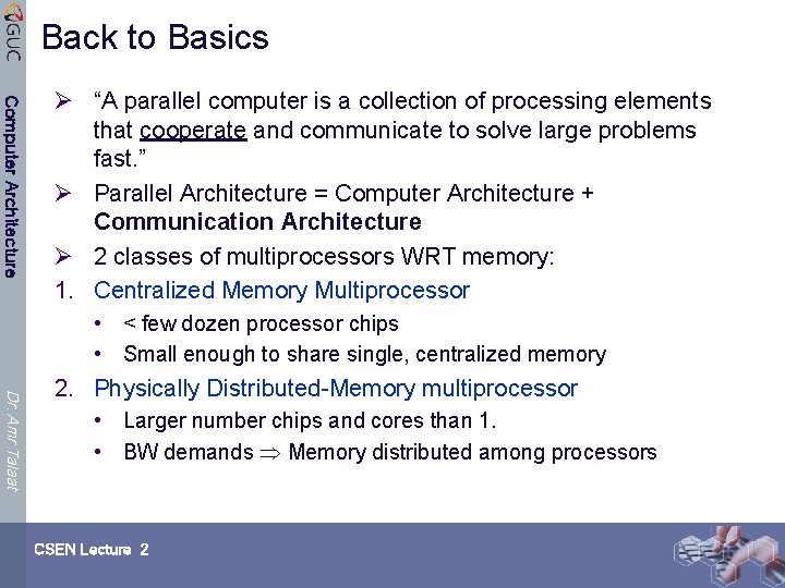 Back to Basics Computer Architecture Ø “A parallel computer is a collection of processing