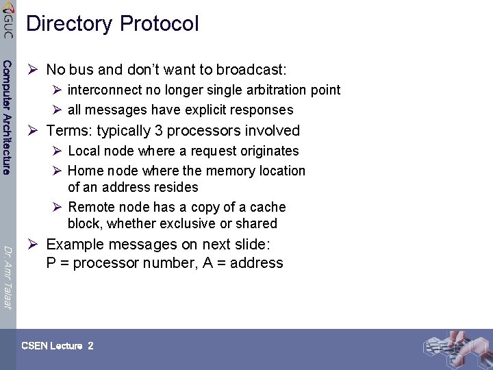 Directory Protocol Computer Architecture Ø No bus and don’t want to broadcast: Ø interconnect