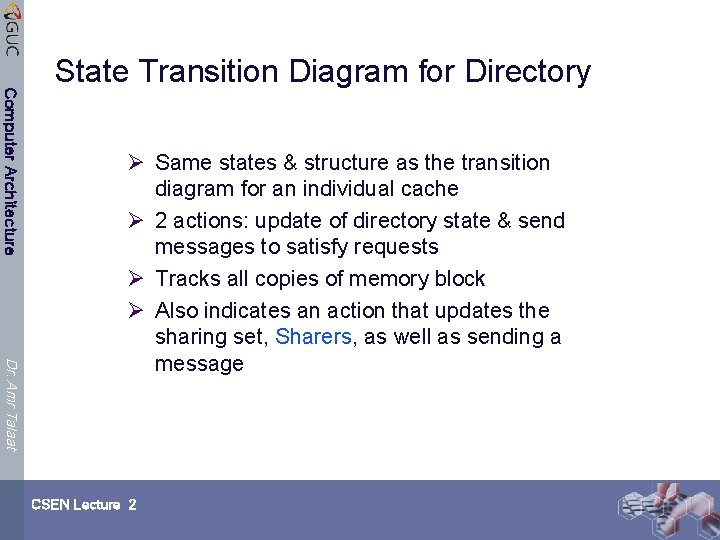 Computer Architecture State Transition Diagram for Directory Dr. Amr Talaat Ø Same states &