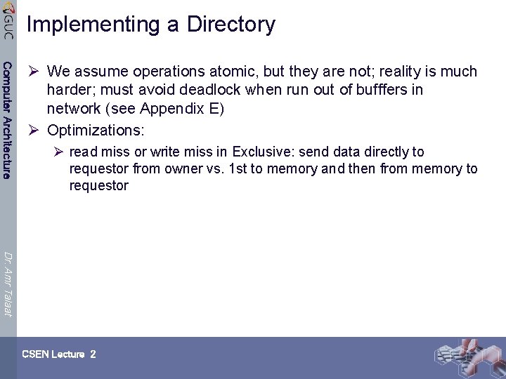 Implementing a Directory Computer Architecture Ø We assume operations atomic, but they are not;