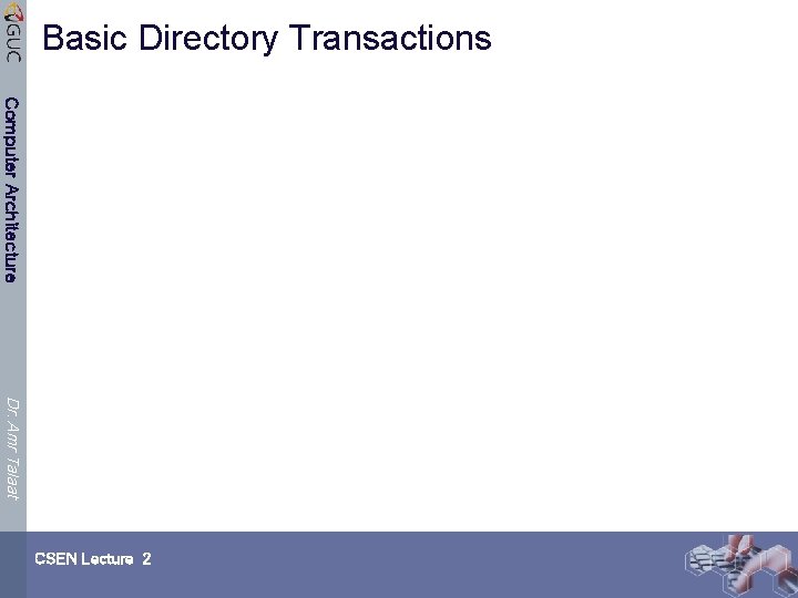 Basic Directory Transactions Computer Architecture Dr. Amr Talaat CSEN Lecture 2 