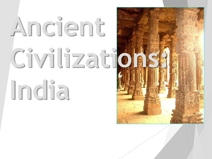 Ancient Civilizations: India 