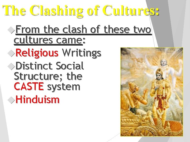 The Clashing of Cultures: From the clash of these two cultures came: Religious Writings