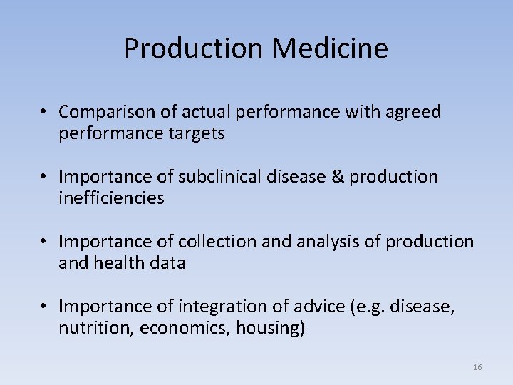 Production Medicine • Comparison of actual performance with agreed performance targets • Importance of