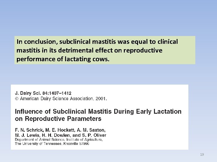 In conclusion, subclinical mastitis was equal to clinical mastitis in its detrimental effect on