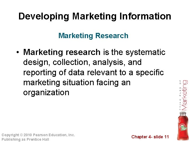Developing Marketing Information Marketing Research • Marketing research is the systematic design, collection, analysis,
