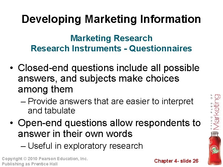 Developing Marketing Information Marketing Research Instruments - Questionnaires • Closed-end questions include all possible