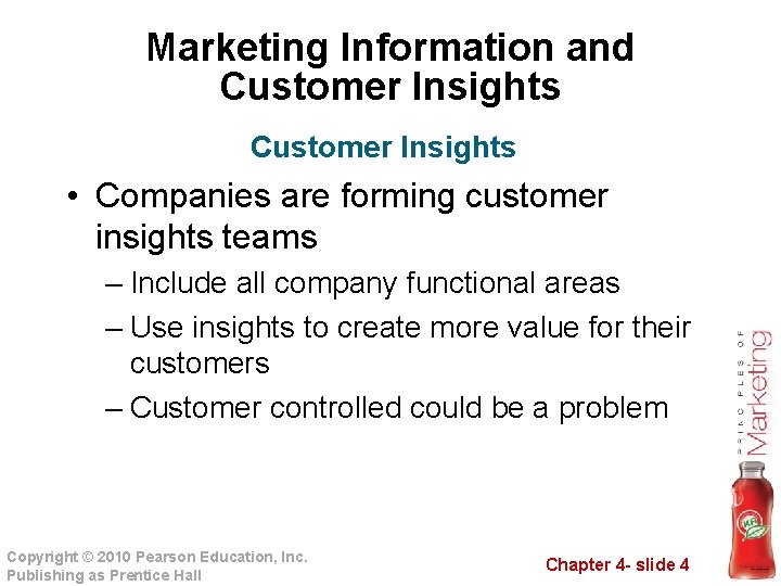 Marketing Information and Customer Insights • Companies are forming customer insights teams – Include