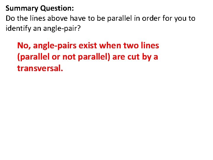 Summary Question: Do the lines above have to be parallel in order for you