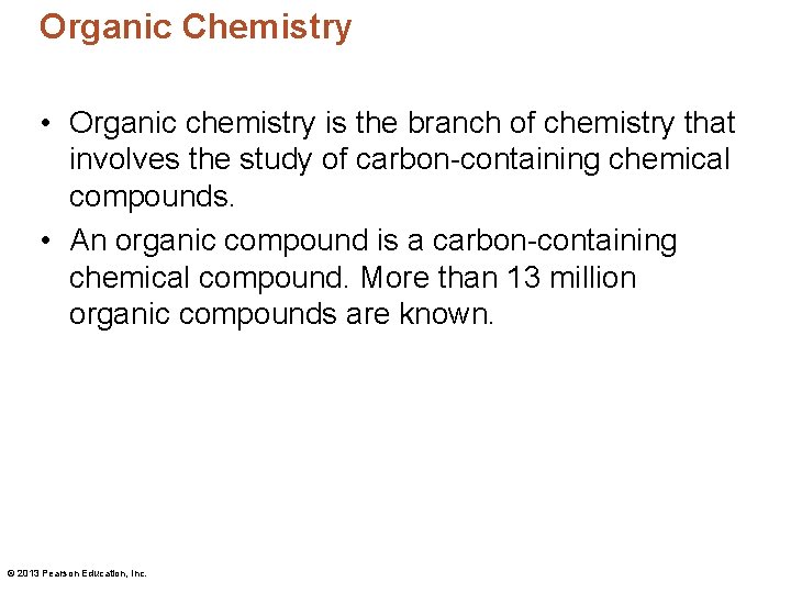 Organic Chemistry • Organic chemistry is the branch of chemistry that involves the study