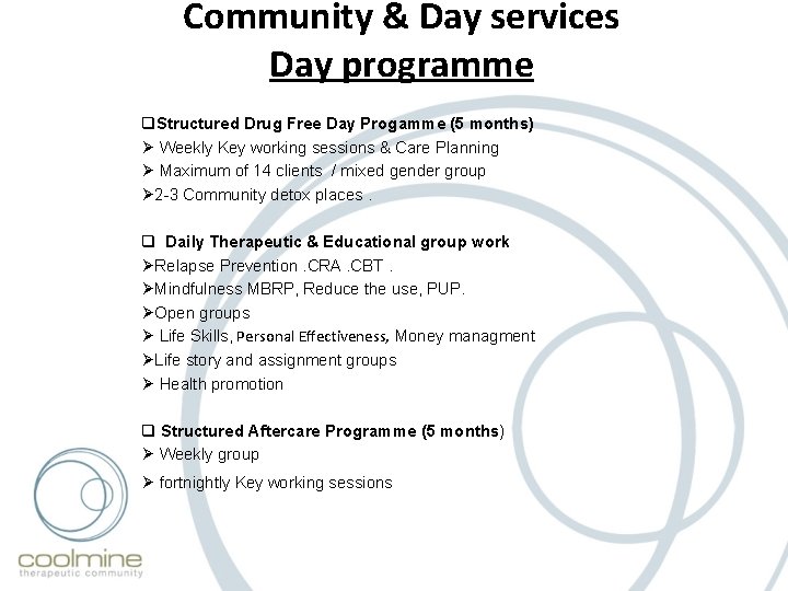 Community & Day services Day programme q. Structured Drug Free Day Progamme (5 months) Community & Day services Day programme q. Structured Drug Free Day Progamme (5 months)