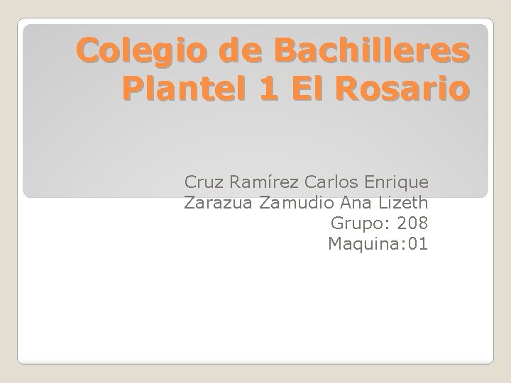 Colegio de Bachilleres Plantel 1 El Rosario Cruz